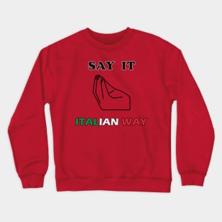 Italian_Way Crewneck Sweatshirt